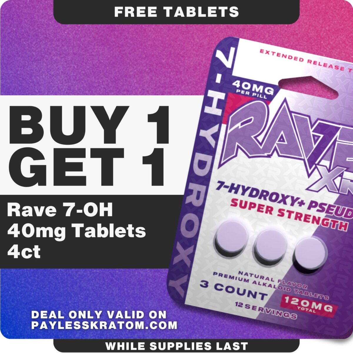 Rave Super Strength 7-OH  Pseudo Tablets 120mg 3ct (DEAL BUY 1 GET 1)