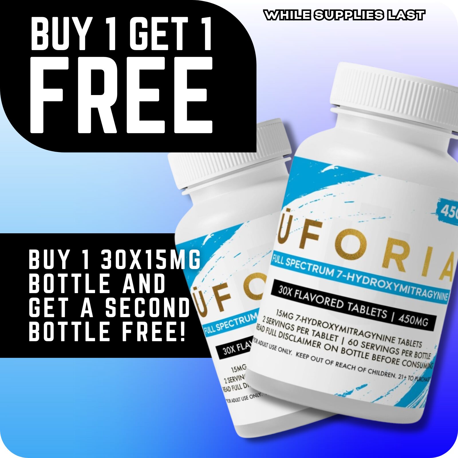 UFORIA 7-OH 450mg Bottle 30x15mg Tablets (BOGO) | Image 1 | UFORIA 7-OH 450mg Bottle 30x15mg Tablets (BOGO)