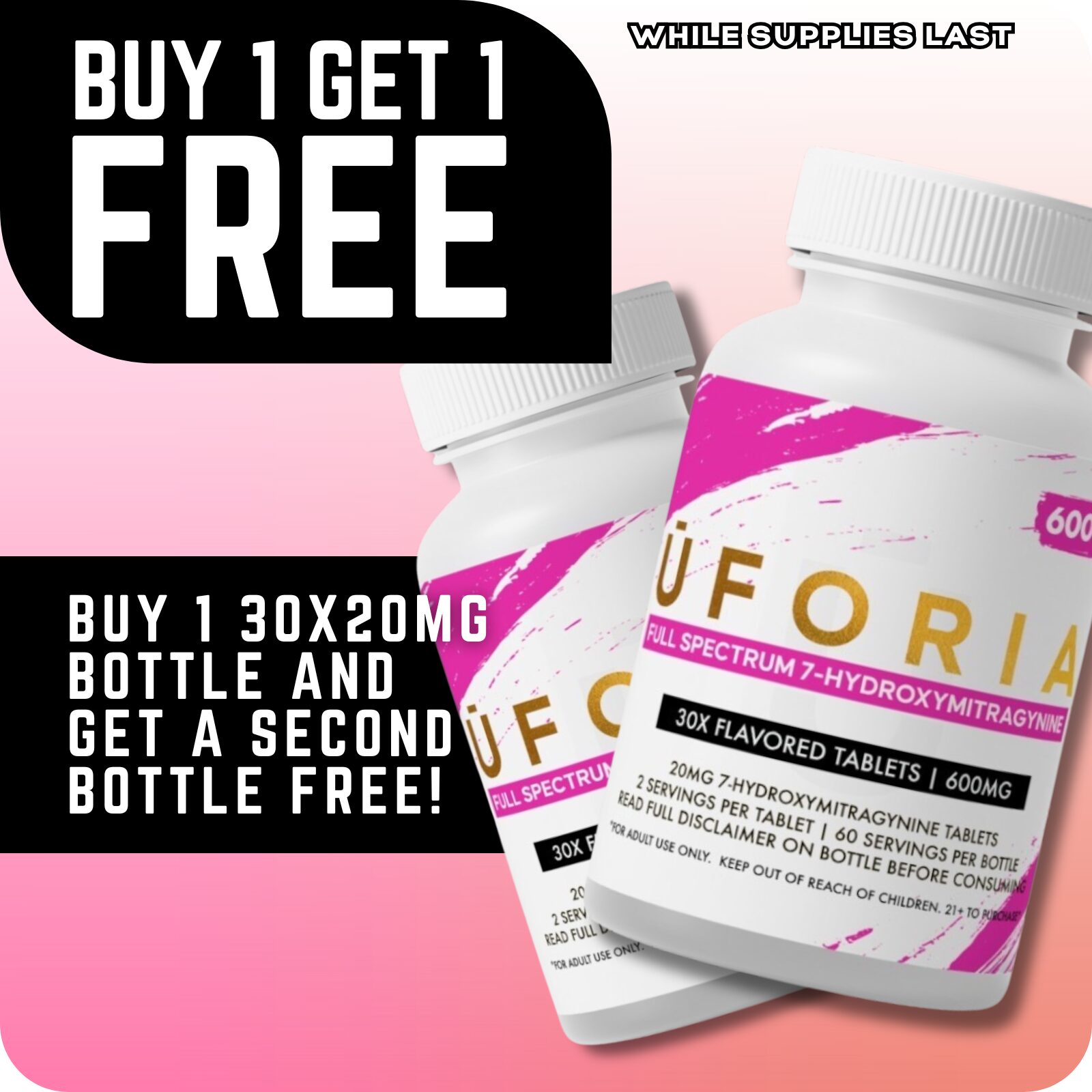 UFORIA 7-OH 600mg Bottle 30x20mg Tablets (BOGO) | Image 1 | UFORIA 7-OH 600mg Bottle 30x20mg Tablets (BOGO)